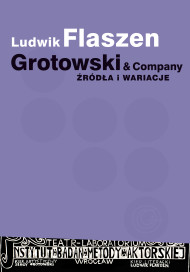 Grotowski & Company. Źródła i wariacje 
