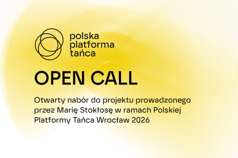 Otwarty nabór do projektu prowadzonego przez Marię Stokłosę w ramach Polskiej Platformy Tańca Wrocław 2026